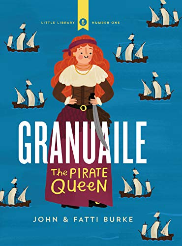 Granuaile: The Pirate Queen (Little Library, 1, Band 1) von Gill Books